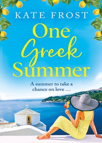 Cover for Kate Frost · One Greek Summer: A BRAND NEW escapist, page-turning read from Kate Frost for 2022 (Paperback Book) [Large type / large print edition] (2022)