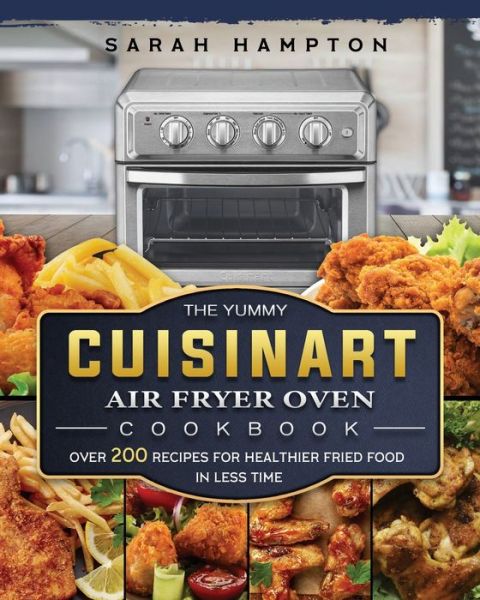 Cover for Sarah Hampton · The Yummy Cuisinart Air Fryer Oven Cookbook (Paperback Book) (2021)