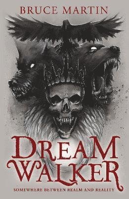 Cover for Bruce Martin · Dream Walker: Somewhere Between Realm and Reality (Taschenbuch) (2024)