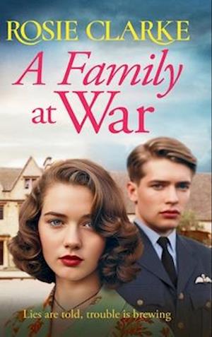 Cover for Rosie Clarke · A Family at War: BRAND NEW to Kindle! A brilliant wartime saga read from Rosie Clarke - The Family Feud Series (Hardcover bog) (2024)