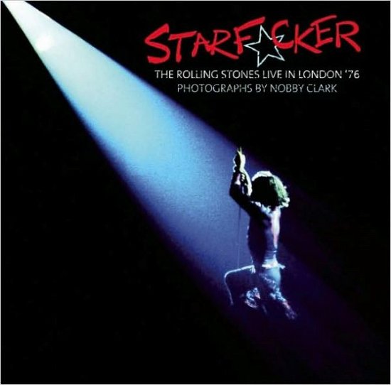 Cover for Nobby Clark · StarF*cker - The Rolling Stones Live in London '76 (Inbunden Bok) (2009)
