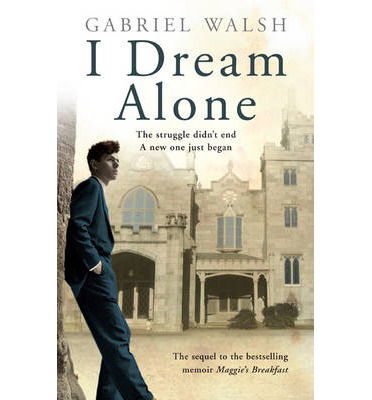 Gabriel Walsh · I Dream Alone (Paperback Book) (2016)