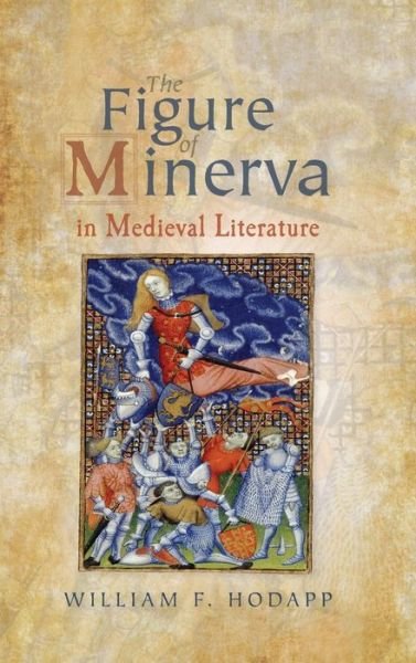 Cover for Hodapp, William F. (Royalty Account) · The Figure of Minerva in Medieval Literature (Hardcover bog) (2019)