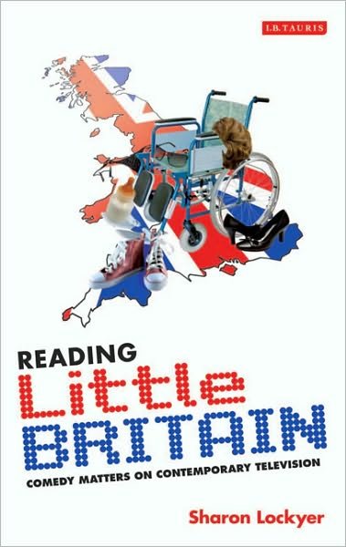 Cover for Sharon Lockyer · Reading Little Britain: Comedy Matters on Contemporary Television - Reading Contemporary Television (Pocketbok) (2010)
