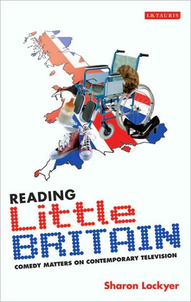 Cover for Sharon Lockyer · Reading Little Britain: Comedy Matters on Contemporary Television - Reading Contemporary Television (Paperback Book) (2010)