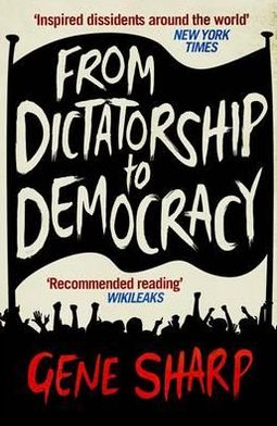 Cover for Gene Sharp · From Dictatorship to Democracy: A Guide to Nonviolent Resistance (Paperback Book) [Main edition] (2012)