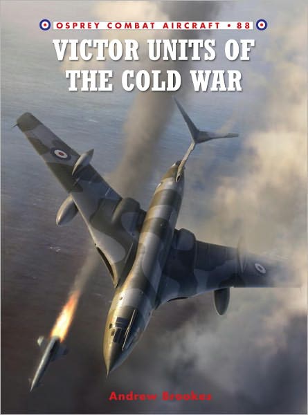 Cover for Andrew Brookes · Victor Units of the Cold War - Combat Aircraft (Paperback Book) (2011)