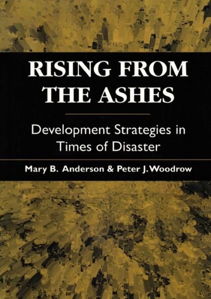 Cover for Mary Anderson · Rising from the Ashes: Development strategies in times of disaster (Paperback Bog) [Annotated edition] (1998)