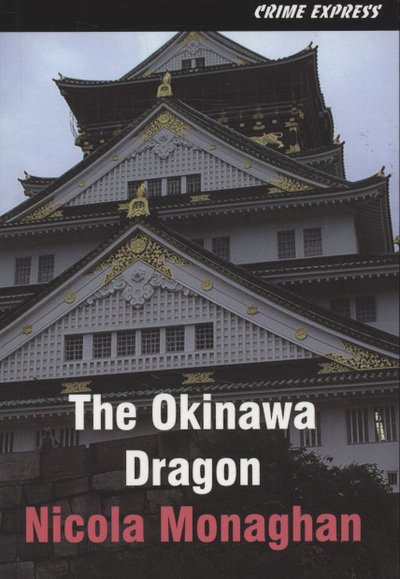 Cover for Nicola Monaghan · The Okinawa Dragon - Crime Express (Paperback Book) (2008)