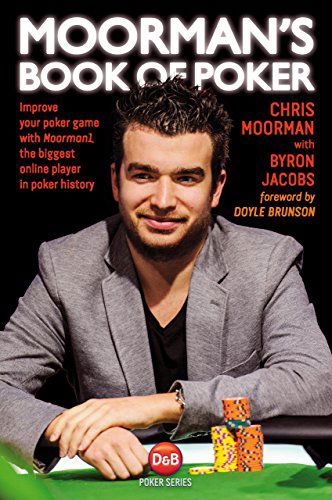 Cover for Chris Moorman · Moorman's Book of Poker: Improve your poker game with Moorman1, the most successful online poker tournament player in history (Paperback Book) [First edition] (2014)