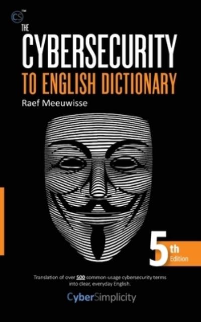 Cover for Raef Meeuwisse · The Cybersecurity to English Dictionary (Paperback Book) (2022)