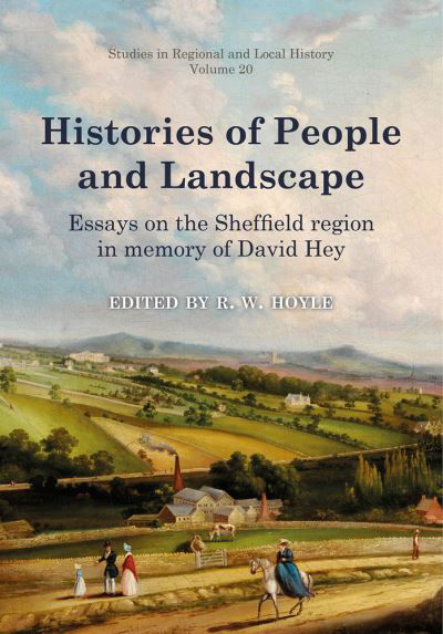 Cover for Histories of People and Landscape: Essays on the Sheffield region in memory of David Hey (Hardcover Book) (2021)