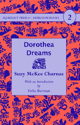 Cover for Suzy Mckee Charnas · Dorothea Dreams (Heirloom Books) (Taschenbuch) [Third, Revised edition] (2010)