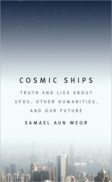 Cover for Samael Aun Weor · Cosmic Ships: Truth and Lies About Ufos, Other Humanities, and Our Future (Paperback Book) (2011)