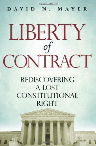 Cover for David Mayer · Liberty of Contract: Rediscovering a Lost Constitutional Right (Pocketbok) (2011)