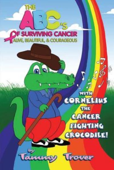 Cover for Tammy Trover · The ABC's of Surviving Cancer (Paperback Book) (2016)