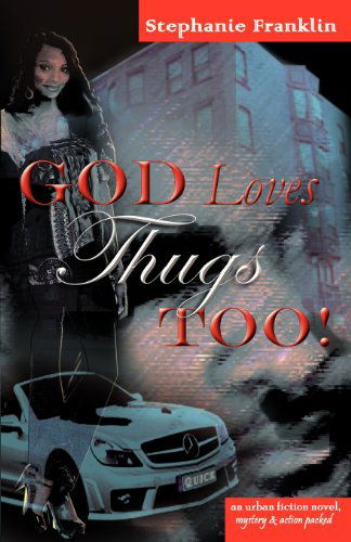 Cover for Stephanie Franklin · God Loves Thugs Too! (Paperback Book) (2012)