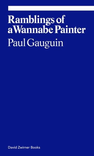 Cover for Paul Gauguin · Ramblings of a Wannabe Painter - Ekphrasis (Pocketbok) (2016)