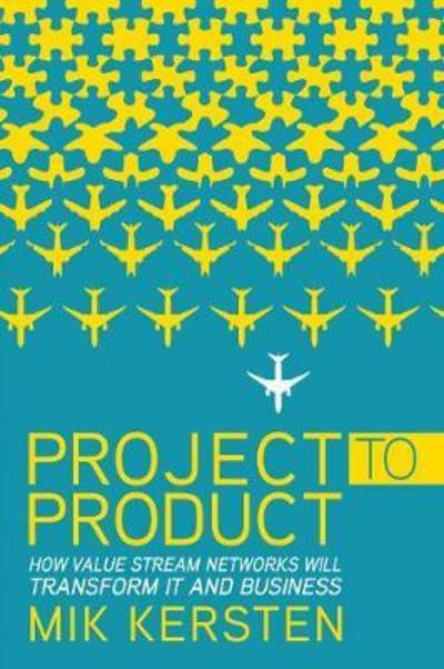 Project to Product: How to Survive and Thrive in the Age of Digital Disruption with the Flow Framework - Mik Kersten - Bücher - IT Revolution Press - 9781942788393 - 20. November 2018