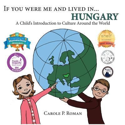 Cover for Carole P Roman · If You Were Me and Lived in... Hungary: A Child's Introduction to Culture Around the World - If You Were Me and Lived In...Cultural (Pocketbok) (2017)