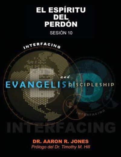 Cover for Aaron R Jones · Conectando el Evangelismo y el Discipulado: Sesion 10: El Espiritu del Perdon (Pocketbok) (2018)