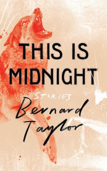 Cover for Bernard Taylor · This Is Midnight: Stories (Bog) (2019)