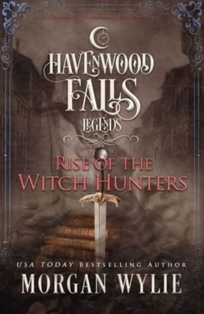 Cover for Morgan Wylie · Rise of the Witch Hunters (Book) (2019)