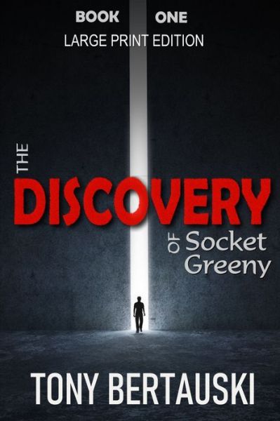 Cover for Tony Bertauski · The Discovery of Socket Greeny (Pocketbok) [Large Print edition] (2019)