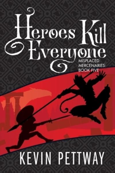 Cover for Kevin Pettway · Heroes Kill Everyone (Book) (2023)