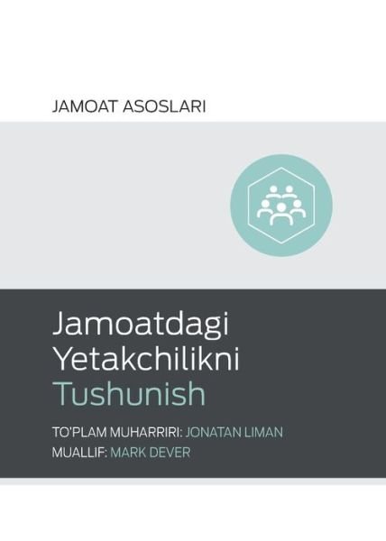 Cover for Mark Dever · Jamoatdagi Yetakchilikni Tushunish (Understanding Church Leadership) (Uzbek Latin) (Paperback Book) (2020)