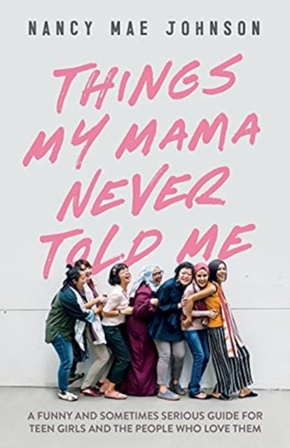 Cover for Nancy Johnson · Things My Mama Never Told Me (Paperback Book) (2021)