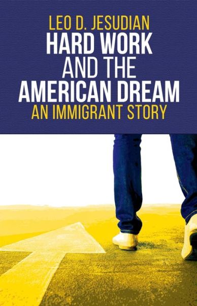 Cover for Leo D Jesudian · Hard Work and the American Dream: An Immigrant Story (Paperback Book) (2021)