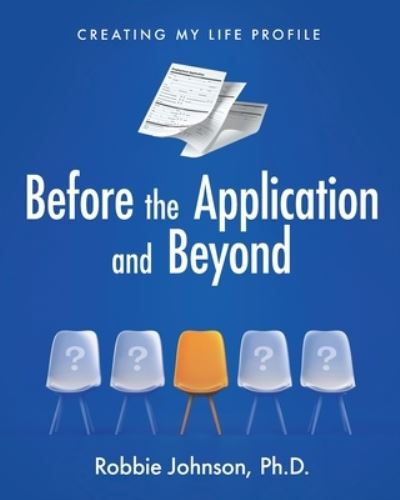 Before the Application and Beyond - Robbie Johnson - Książki - Mynd Matters, LLC - 9781957092393 - 19 września 2022