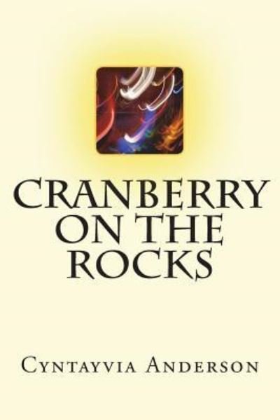 Cover for Cyntayvia Anderson · Cranberry on the Rocks (Paperback Book) (2017)