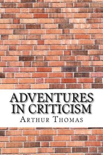 Cover for Arthur Thomas · Adventures in Criticism (Paperback Book) (2017)