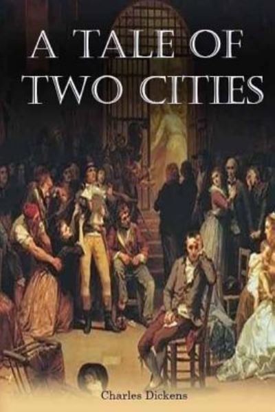 A tale of two cities - Charles Dickens - Livros - Createspace Independent Publishing Platf - 9781981538393 - 11 de dezembro de 2017