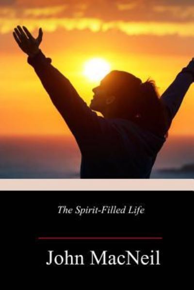 Cover for John MacNeil · The Spirit-Filled Life (Paperback Book) (2017)