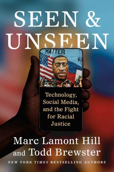 Cover for Marc Lamont Hill · Seen and Unseen: Technology, Social Media, and the Fight for Racial Justice (Hardcover Book) (2022)