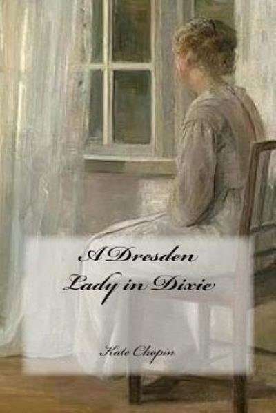 Cover for Kate Chopin · A Dresden Lady in Dixie (Pocketbok) (2018)