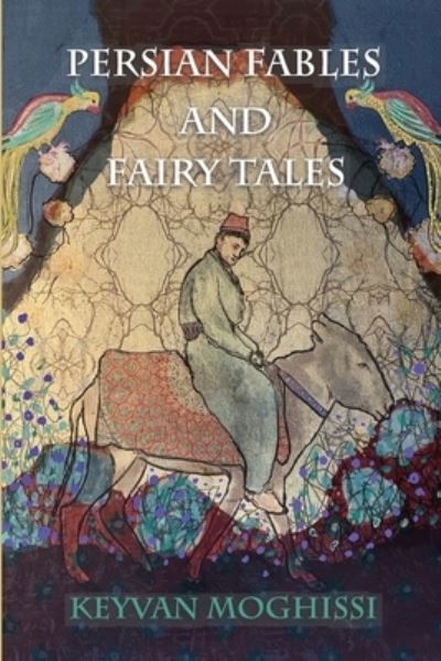 Cover for Keyvan Moghissi · Persian Fables and Fairy Tales (Pocketbok) (2020)