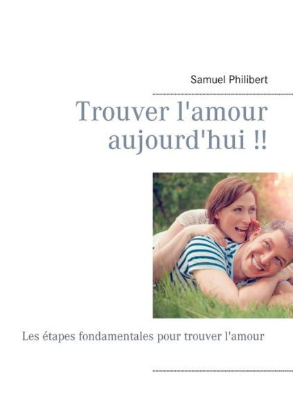 Cover for Philibert · Trouver l'amour dès aujourd'h (Book) (2018)