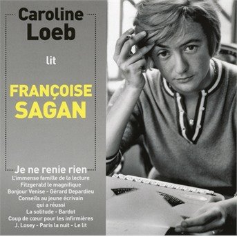 Cover for Froise Sagan · Caroline Loeb Lit Francoise Sagan Je Ne Renie Rien (CD) (2017)