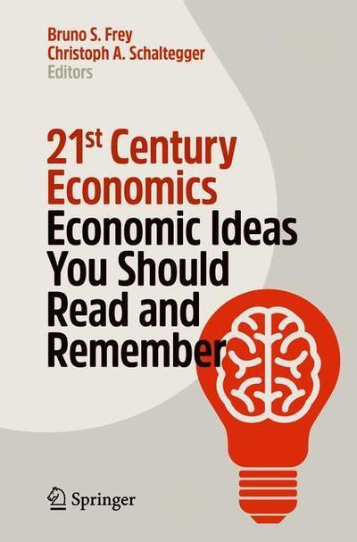 Cover for Frey · 21st Century Economics: Economic Ideas You Should Read and Remember (Paperback Book) [1st ed. 2019 edition] (2019)