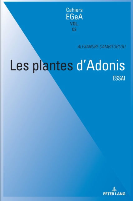 Cover for Les plantes d'Adonis - Cahiers Etudes genevoises sur l'Antiquite (Paperback Book) [New edition] (2018)