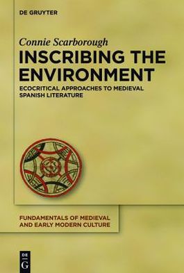 Cover for Connie Scarborough · Inscribing the Environment (Fundamentals of Medieval and Early Modern Culture) (Hardcover Book) (2013)