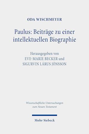 Cover for Oda Wischmeyer · Paulus: Beitrage zu einer intellektuellen Biographie: Gesammelte Aufsatze. Band II - Wissenschaftliche Untersuchungen zum Neuen Testament (Hardcover bog) (2022)