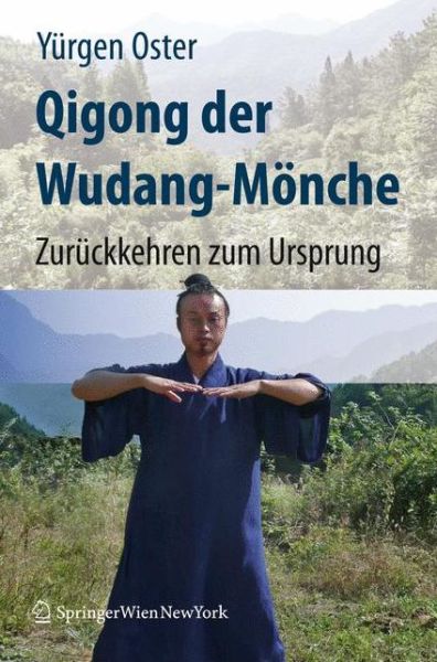 Cover for Yurgen Oster · Qigong der Wudang-Moenche: Zuruckkehren zum Ursprung (Gebundenes Buch) [2008 edition] (2008)