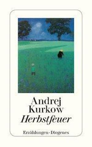 Cover for Andrej Kurkow · Detebe.23939 Kurkow.herbstfeuer (Buch)