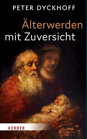 Cover for Peter Dyckhoff · Älterwerden mit Zuversicht (Book) (2022)