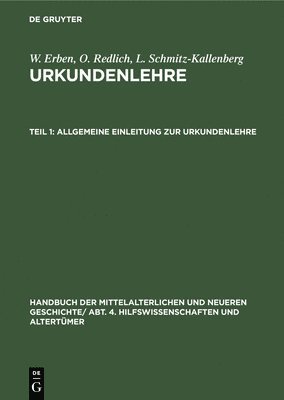 Cover for W. Erben · Allgemeine Einleitung Zur Urkundenlehre (Book) (1907)